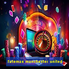 futemax manchester united